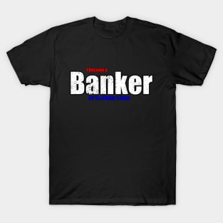 I Became A Banker USA T-Shirt